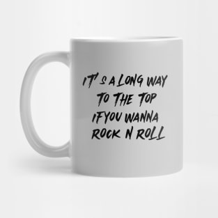 It's a long way to the top if you wanna rock and roll (version 1) Mug